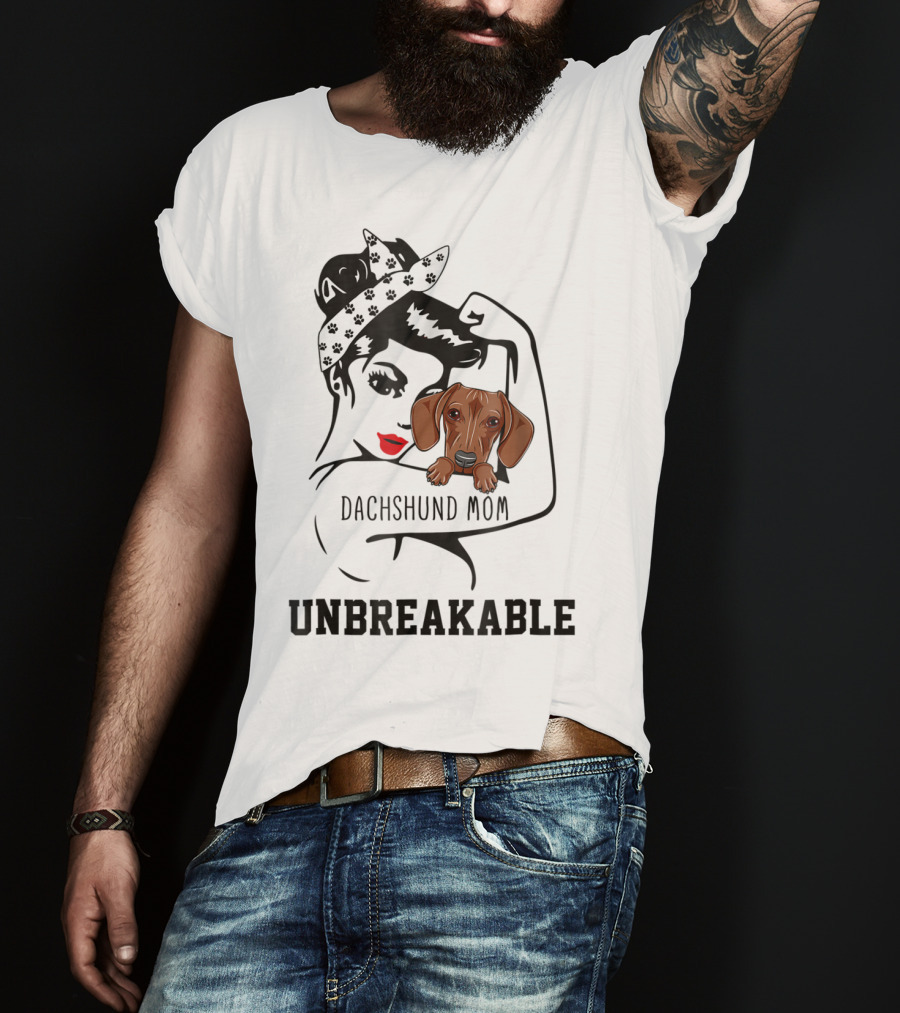 Dachshund Mom Unbreakable Woman With Love For Dog T-Shirt