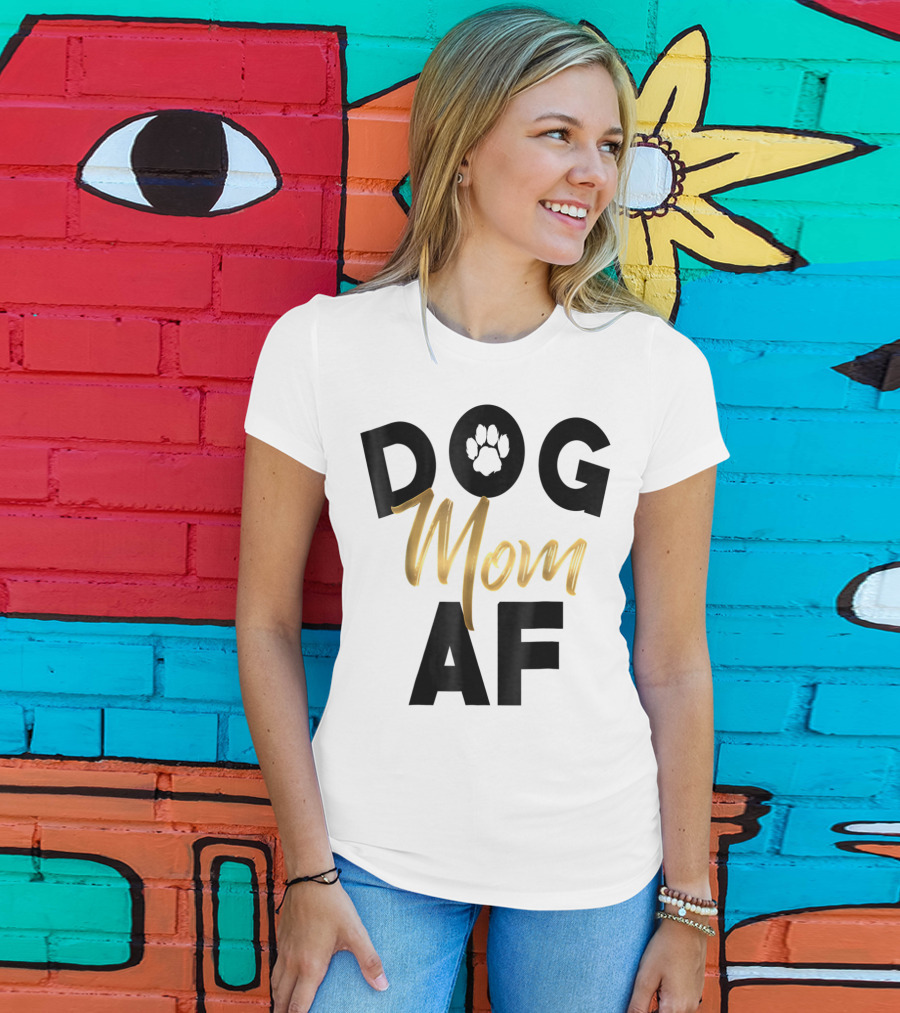 Dog Mom AF Paw Print Gold Text T-Shirt
