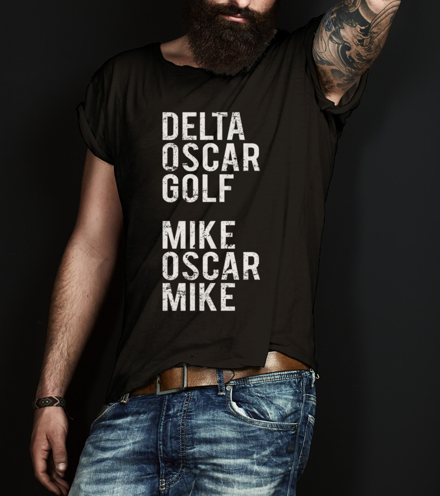 DELTA OSCAR GOLF MIKE OSCAR MIKE Dog Mom Military Alphabet T-Shirt