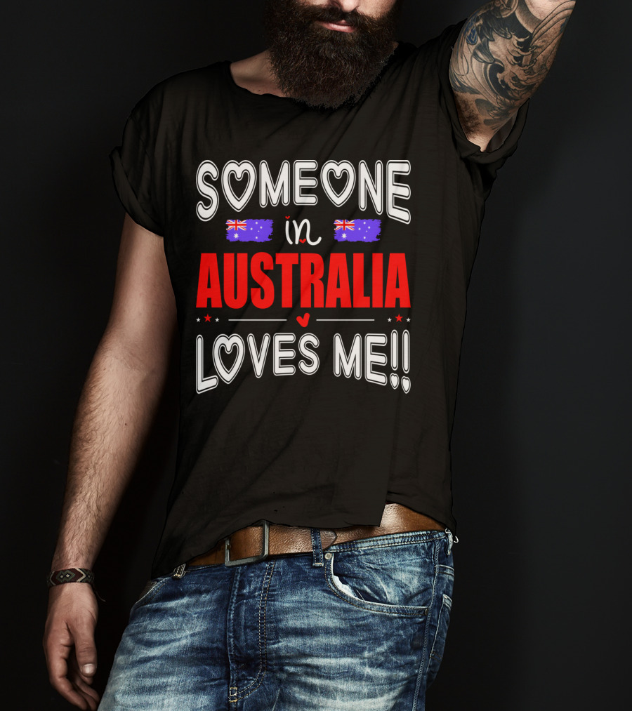 Someone IN Australia Loves ME Australian Flag Hearts T-Shirt