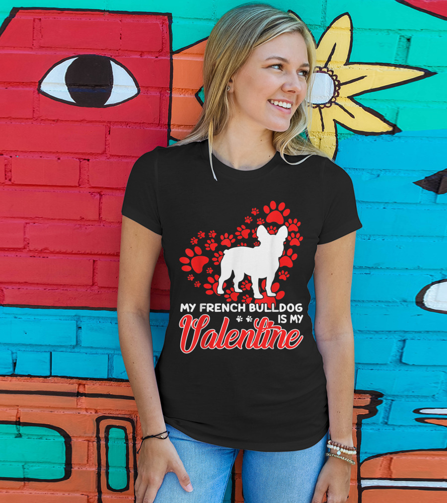 My French Bulldog Is My Valentine Paw Prints T-Shirt