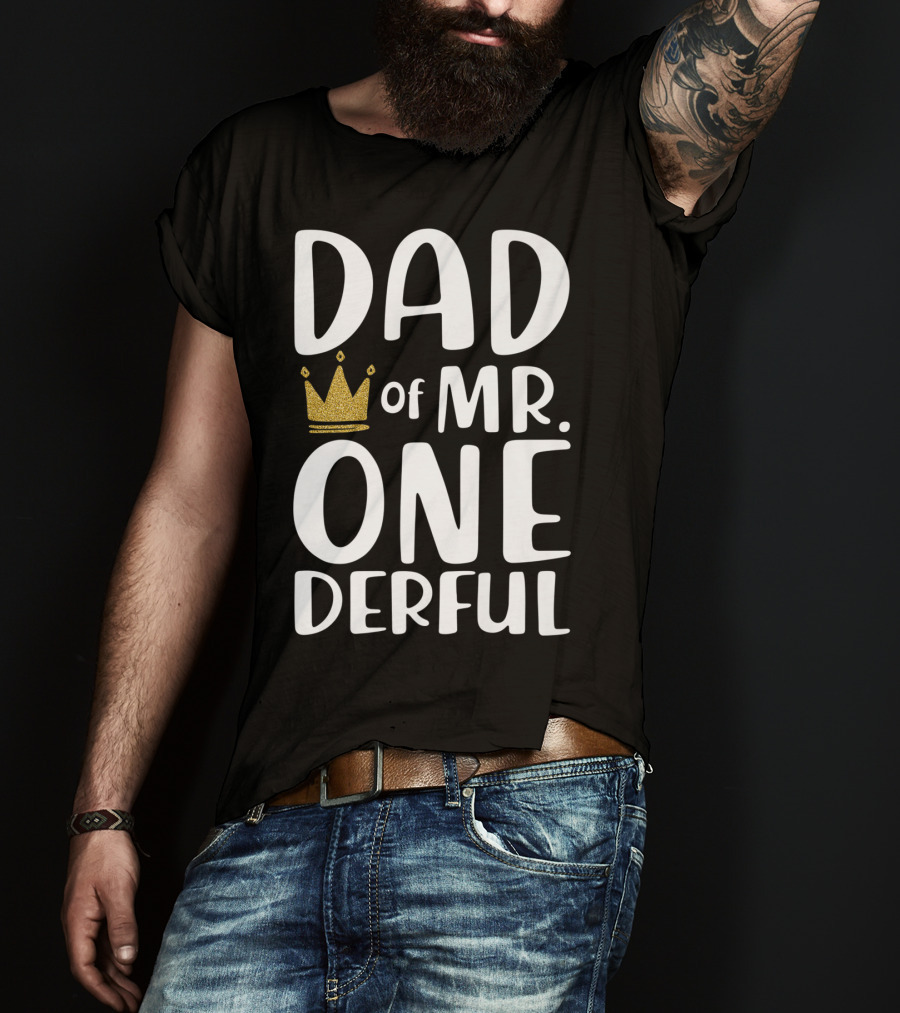 DAD Of MR. ONE DERFUL Crown T-Shirt