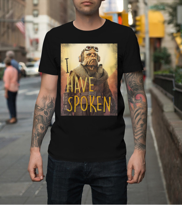 Shirt: Star Wars The Mandalorian Kuiil I Have Spoken Iconic Catchphrase T-Shirt Star Wars The Mandalorian Kuiil I Have Spoken Iconic Catchphrase T-Shirt