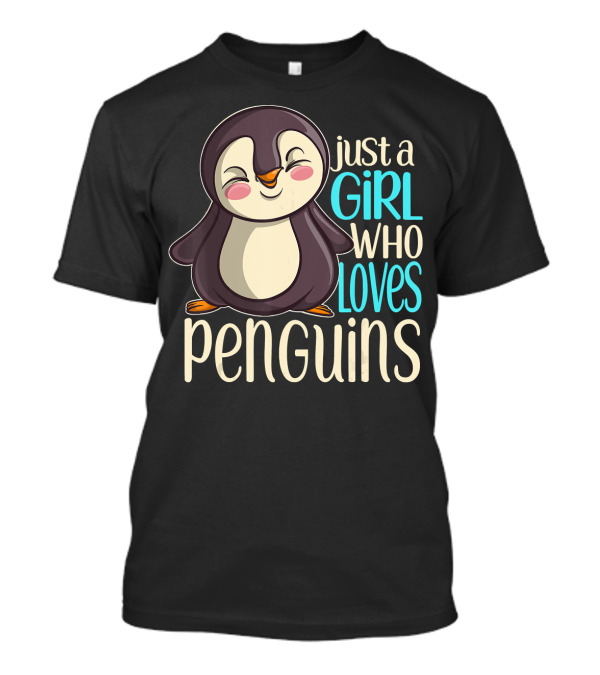 Just A Girl Who Loves Penguins Cute Cartoon Penguin T-Shirt