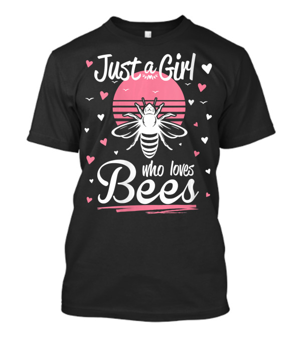 Just A Girl Who Loves Bees Hearts Pink Sun Bee T-Shirt