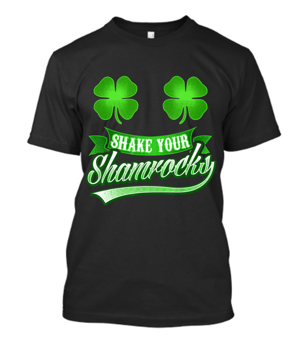 Funny St Patricks Day Women Shake Your Shamrocks T-Shirt
