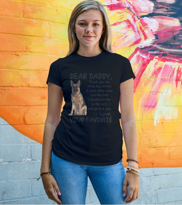 Dear Daddy Thank You German Shepherd Love Your Favorite T-Shirt