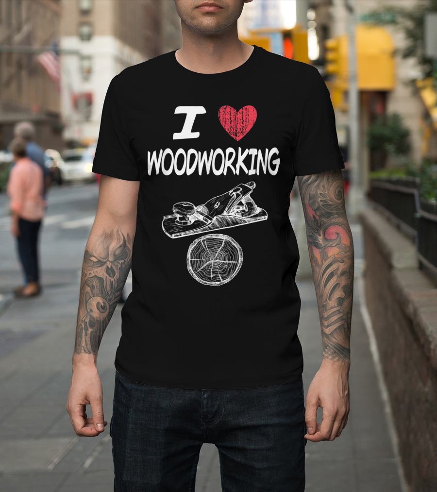 I Love Woodworking Passion with Hand Plane and Wood Log T-Shirt