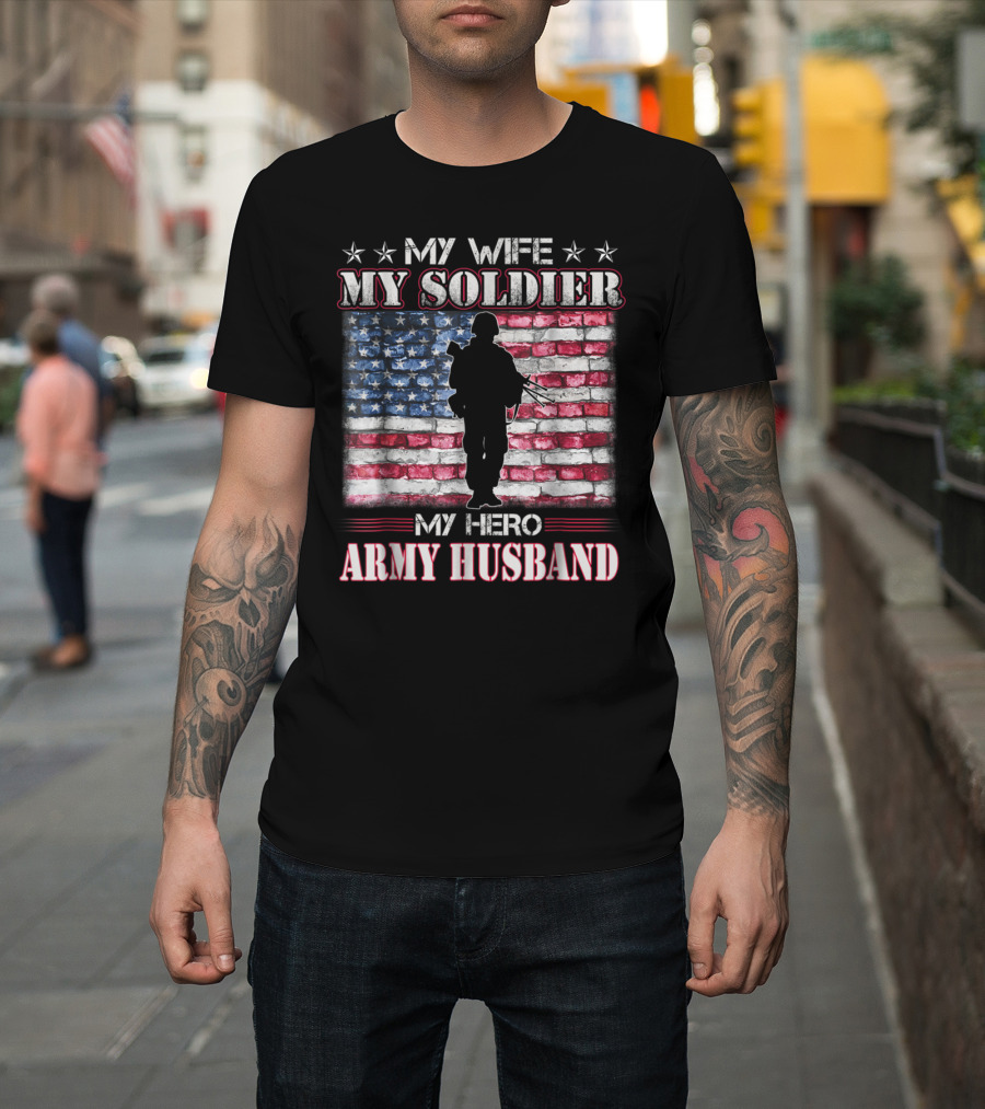 My Wife My Soldier My Hero Army Husband American Flag Background T-Shirt