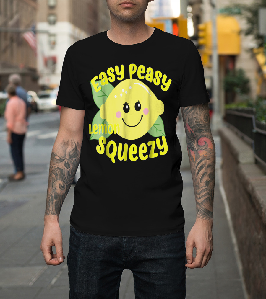 Easy Peasy Lemon Squeezy Fun Summertime Happy Lemon T-Shirt