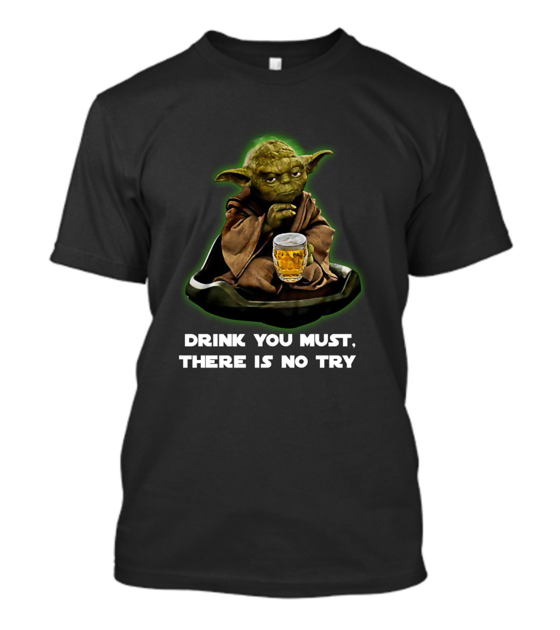 Star Wars Yoda Drink You Must There Is No Try T-Shirt