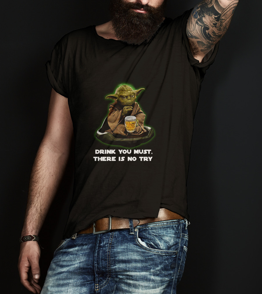 Star Wars Yoda Drink You Must There Is No Try T-Shirt