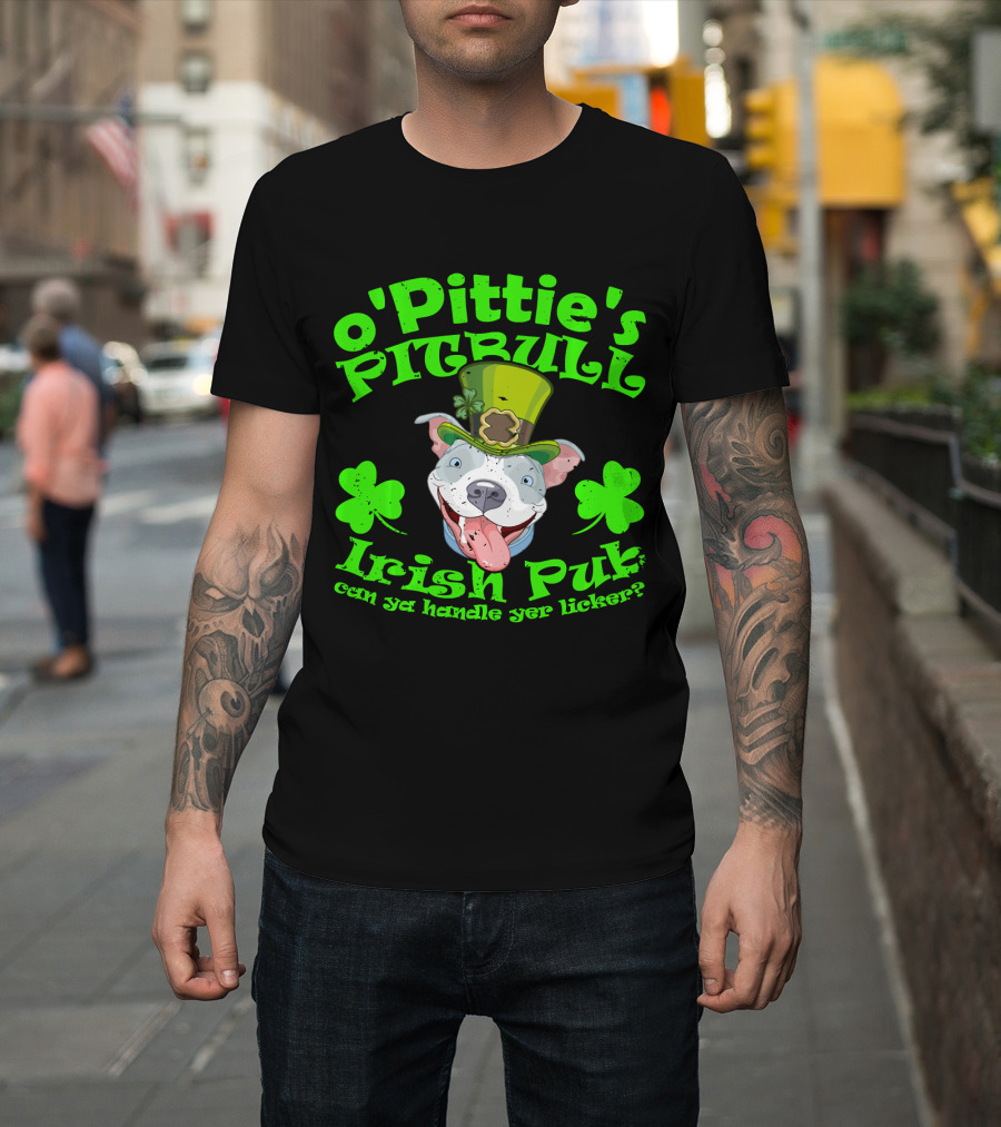 O'Pittie's Pitbull Irish Pub Can Ya Handle Yer Licker? T-Shirt
