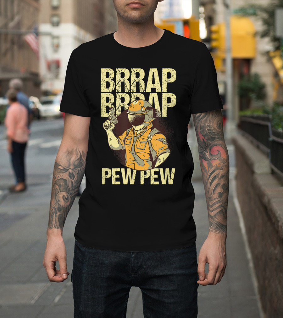 BRRAP BRRAP PEW PEW Gun Enthusiast Motorbiker T-Shirt