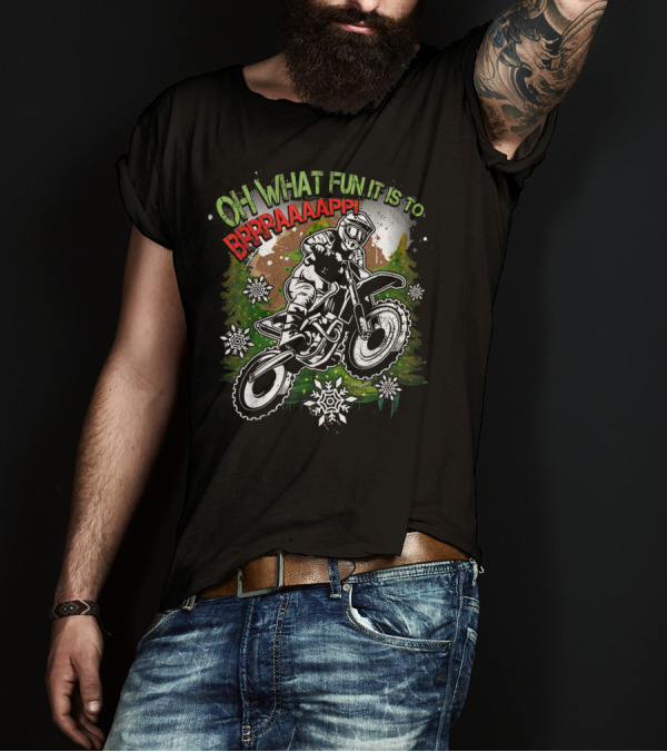 OH WHAT FUN IT IS TO BRRAAAPPP Motocross Dirt Bike Rider Biker T-Shirt