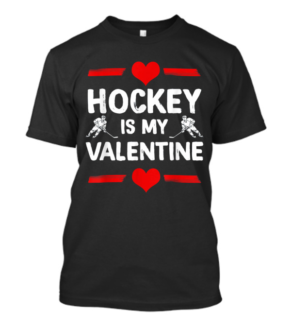 Hockey Is My Valentine Ice Hockey Team Players With Hearts T-Shirt