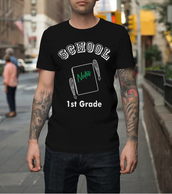 Shirt: School Notes 1st Grade T-Shirt School Notes 1st Grade T-Shirt