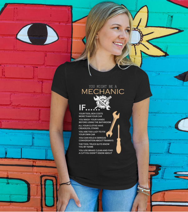 You Might Be A Mechanic If Your Toolbox Costs More Than Your Car And Other Funny Mechanic Insights T-Shirt