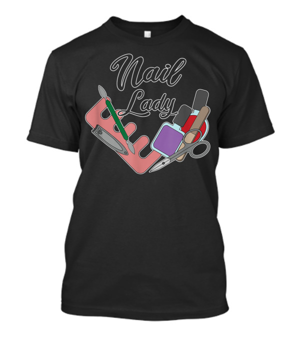 Nail Tech Nail Lady Manicurist Technician Tools T-Shirt