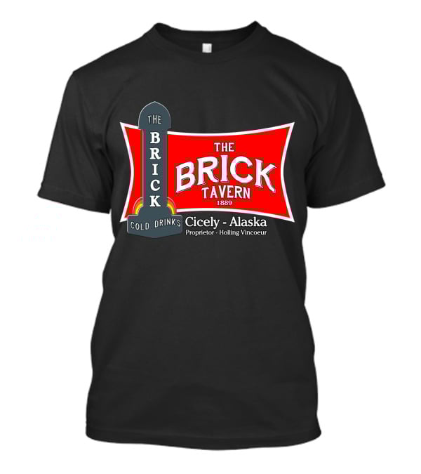 The Brick Tavern Cold Drinks Cicely Alaska Northern Exposure 1889 T-Shirt
