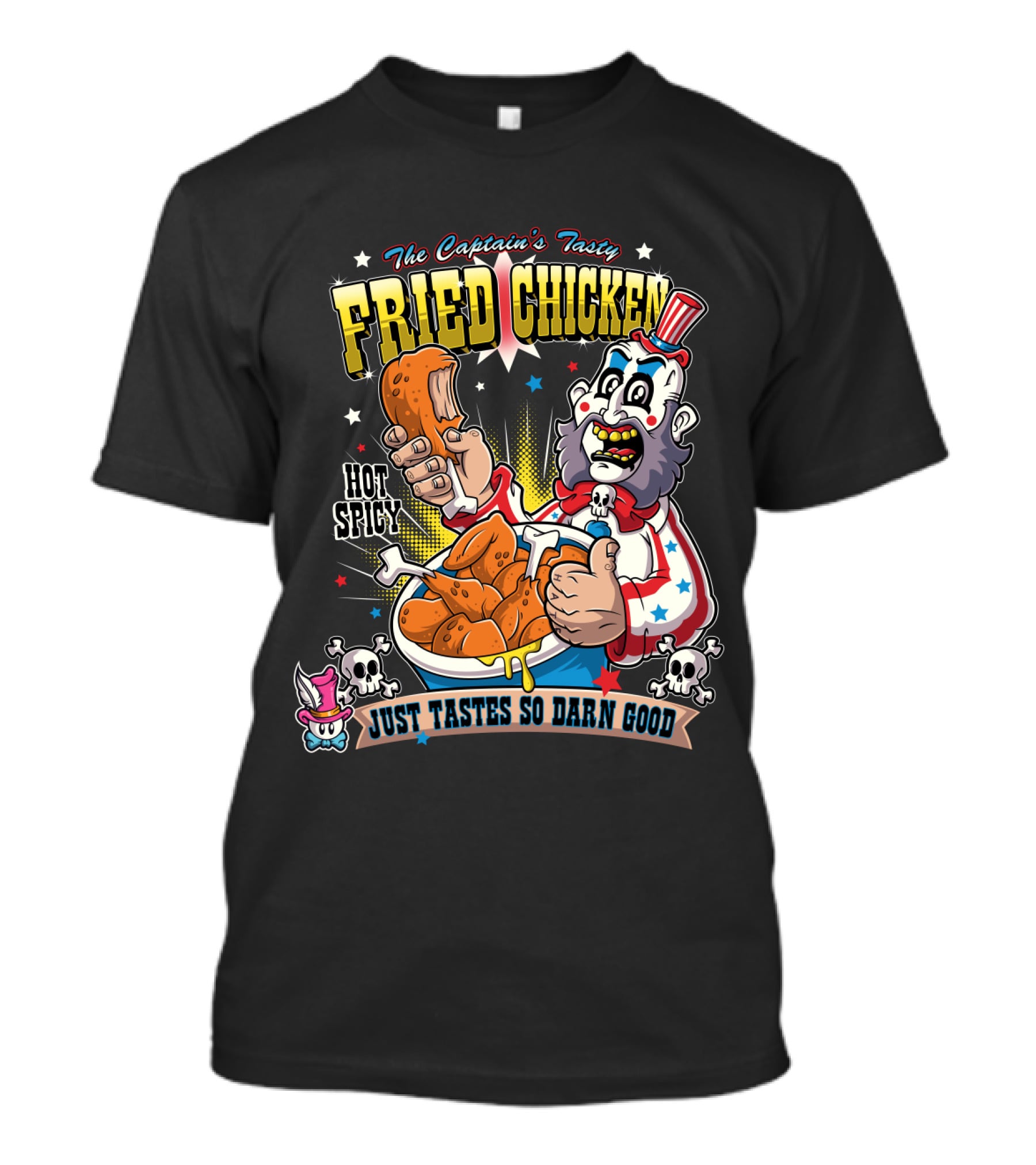 The Captain's Tasty Fried Chicken Hot Spicy Just Tastes So Darn Good T-Shirt
