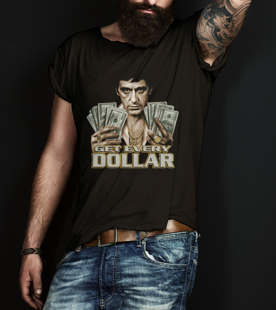 Scarface Tony Montana Get Every Dollar T-Shirt