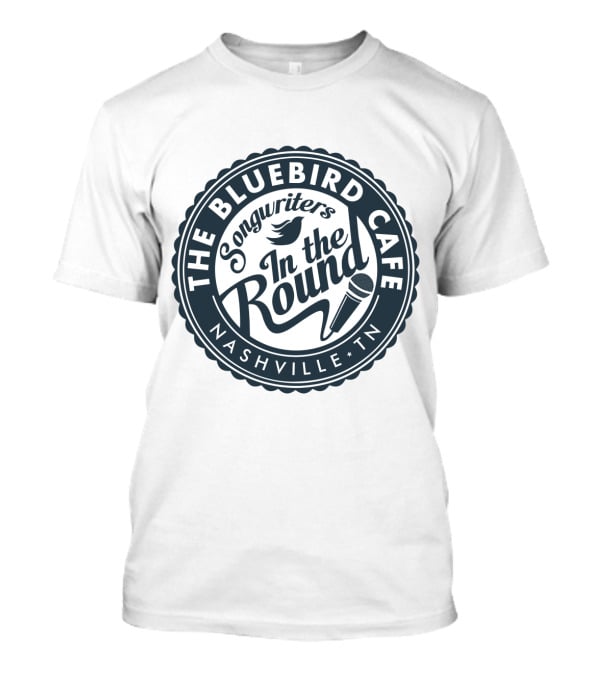 The Bluebird Cafe Songwriter's IN The Round Nashville TN T-Shirt