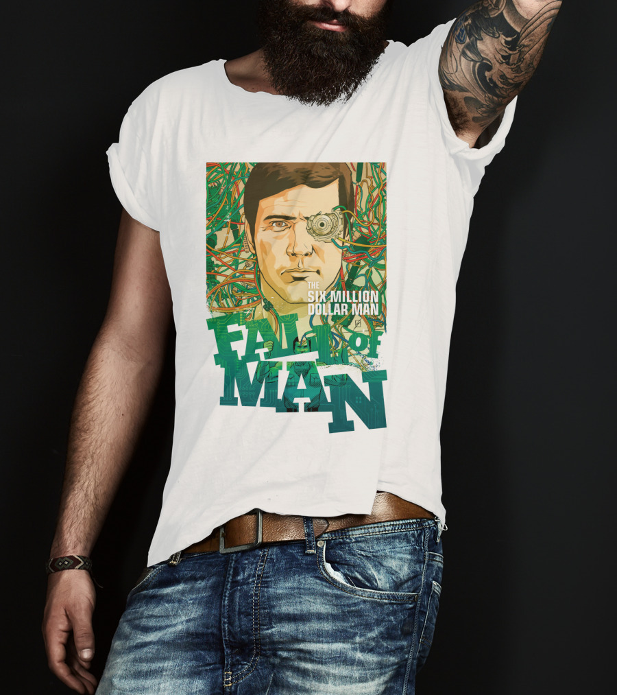 The Six Million Dollar Man Fall Of Man T-Shirt
