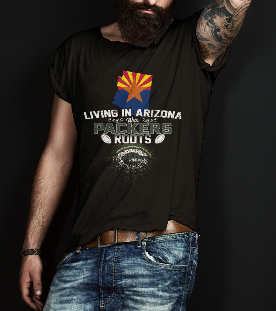 Living In Arizona With Packers Roots And Arizona State Map With Football Motif T-Shirt
