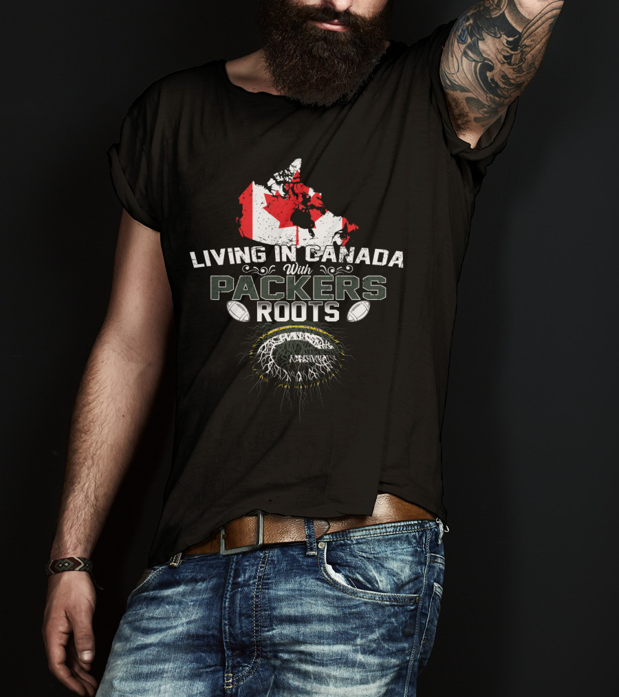 Living In Canada With Packers Roots Canadian Flag Football T-Shirt