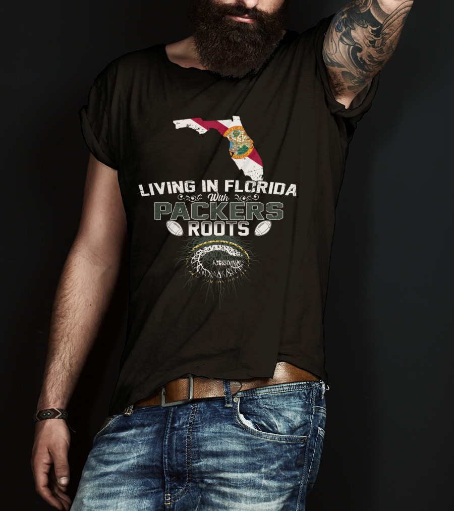 Living In Florida With Green Bay Packers Roots And Florida Outline T-Shirt