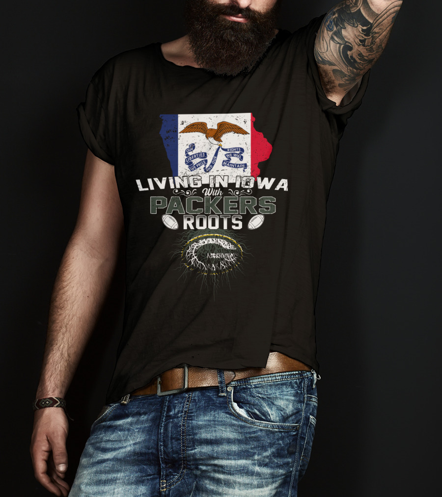 Living In Iowa With Packers Roots And Iowa Flag Symbolism T-Shirt