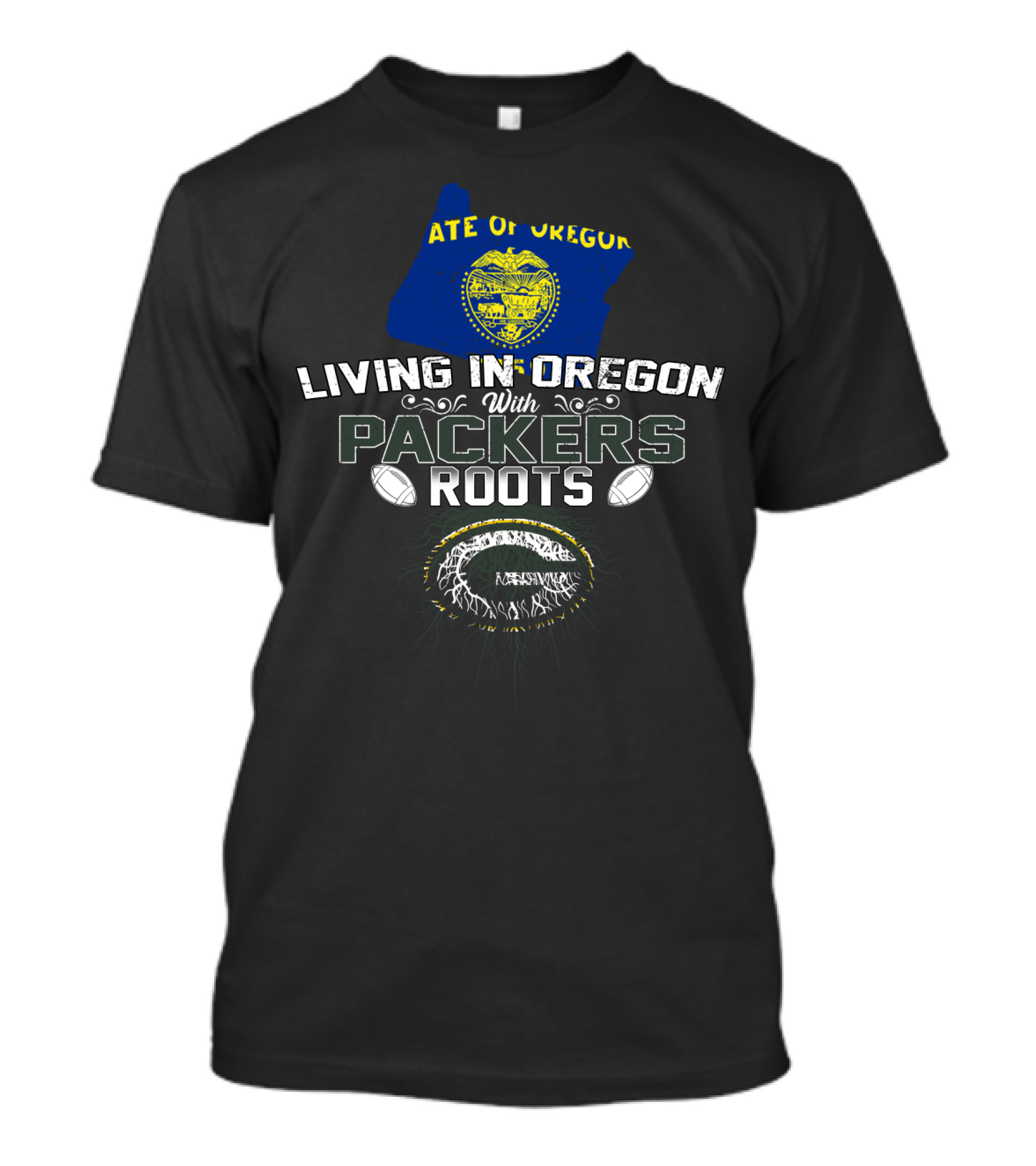 STATE OF OREGON Living In Oregon With PACKERS Roots Football T-Shirt