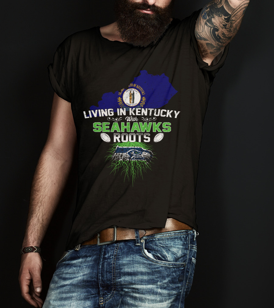 Living In Kentucky With Seattle Seahawks Roots And Kentucky State Seal T-Shirt