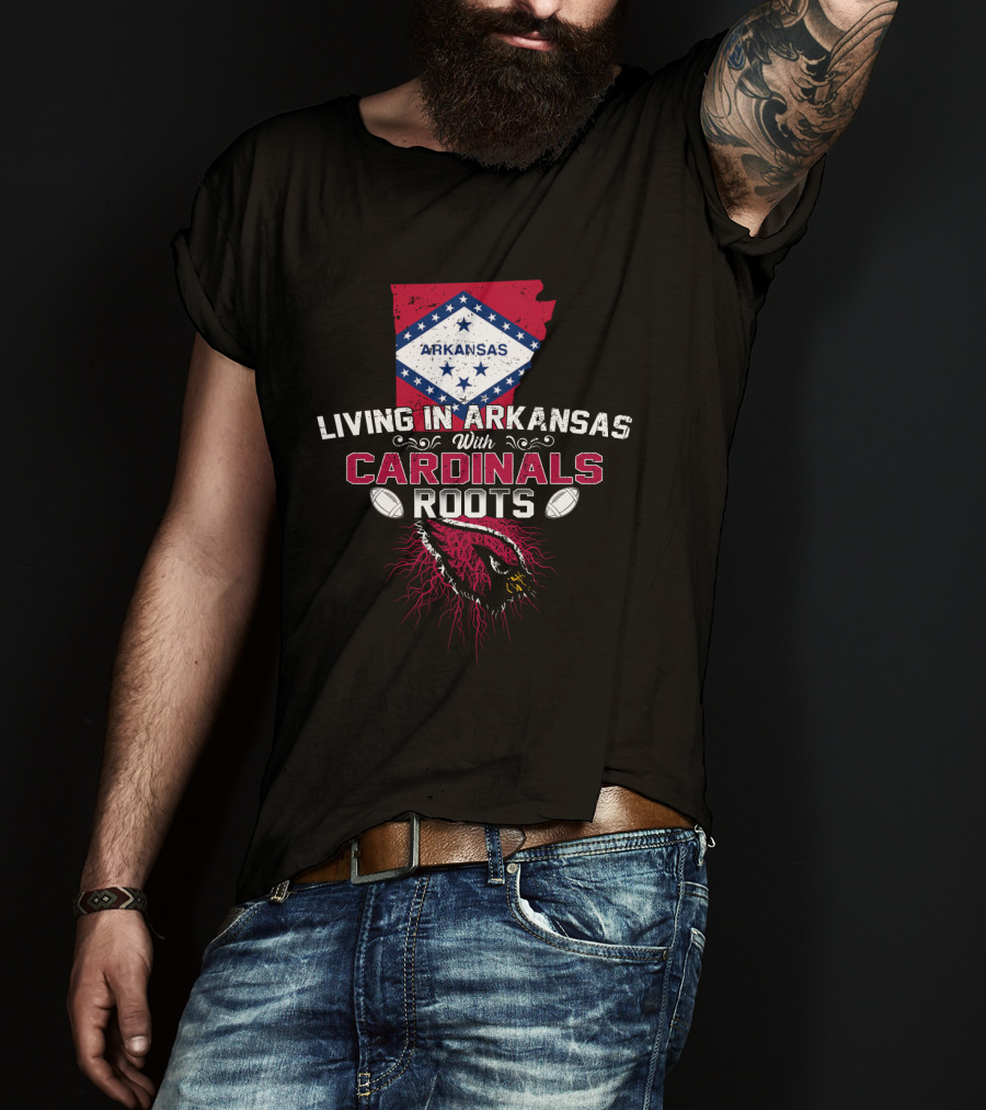 Living In Arkansas With Cardinals Roots Arkansas Flag And Football T-Shirt