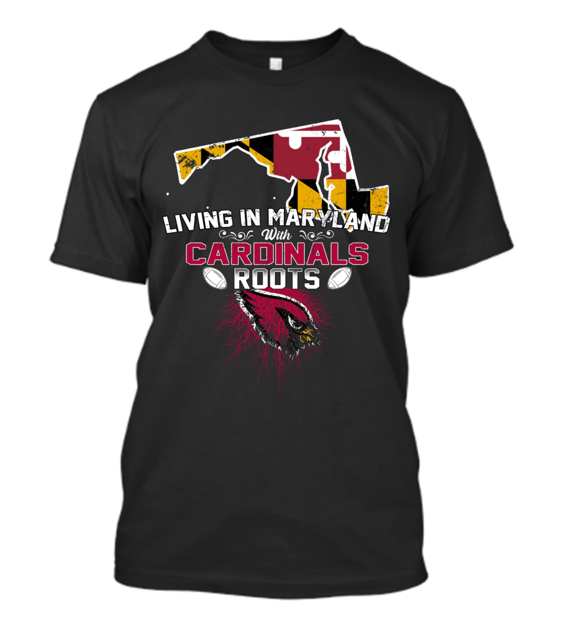 Living In Maryland With Cardinals Roots Football Heritage T-Shirt