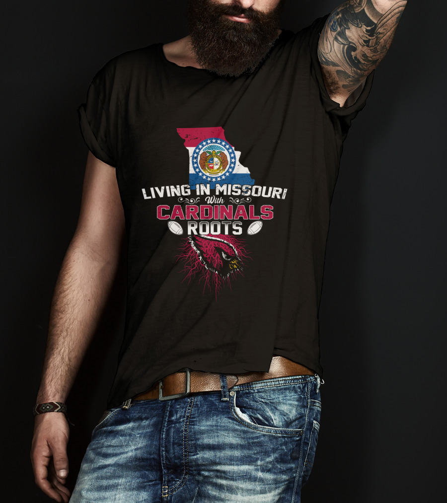Living In Missouri With NFL Cardinals Roots And State Flag T-Shirt