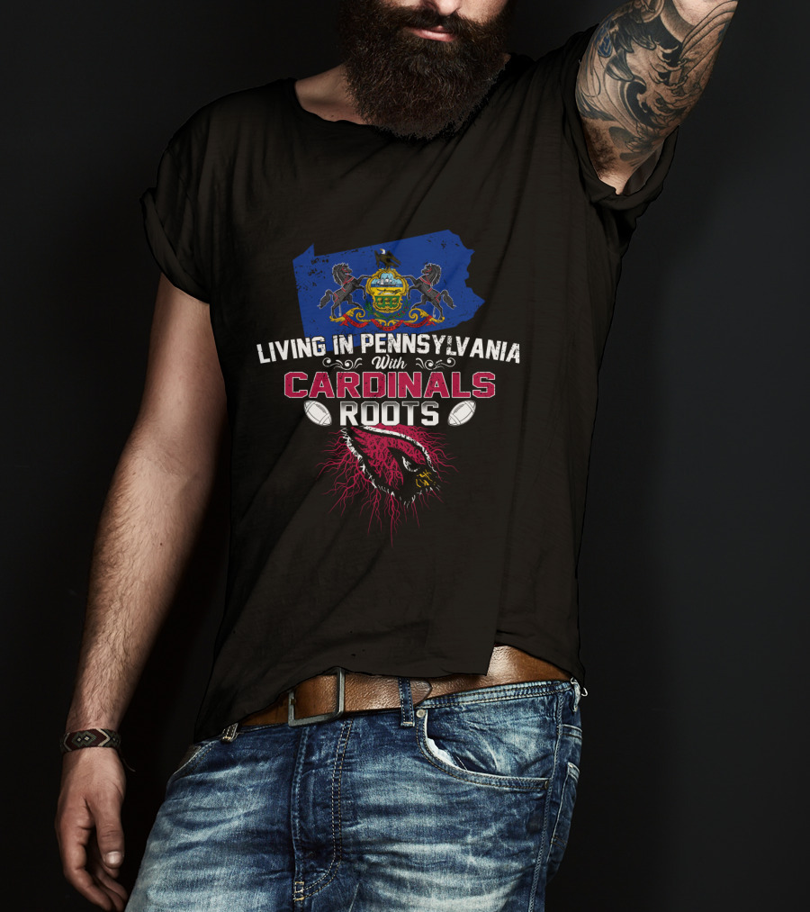 Living In Pennsylvania With Cardinals Roots Pennsylvania Flag Crest And Cardinal Bird T-Shirt