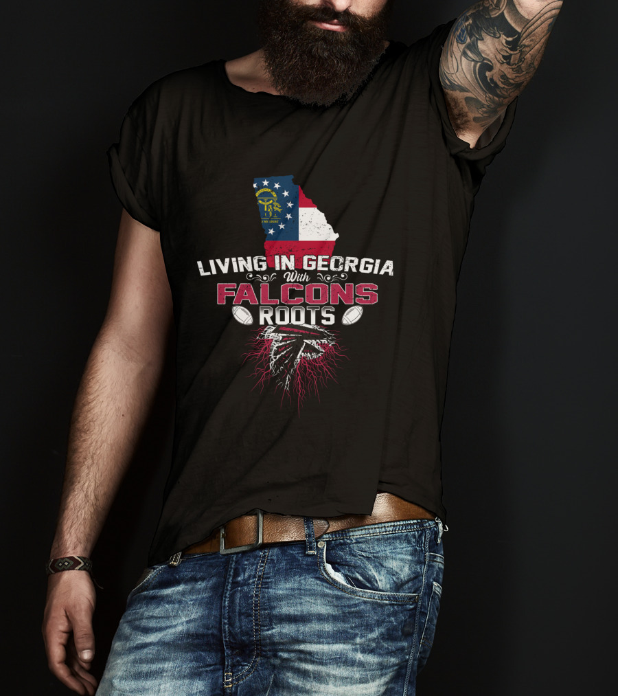 Living In Georgia With Atlanta Falcons Roots Football Pride T-Shirt