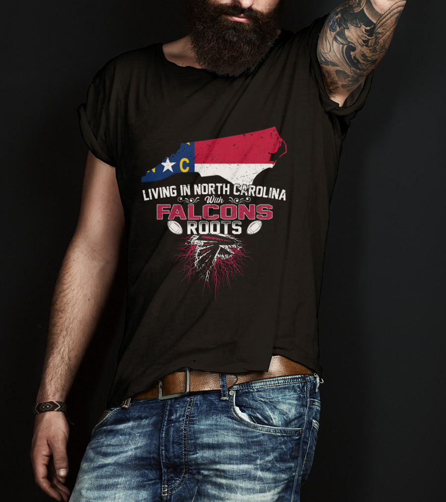 Living In North Carolina With Falcons Roots NC State Map Football T-Shirt