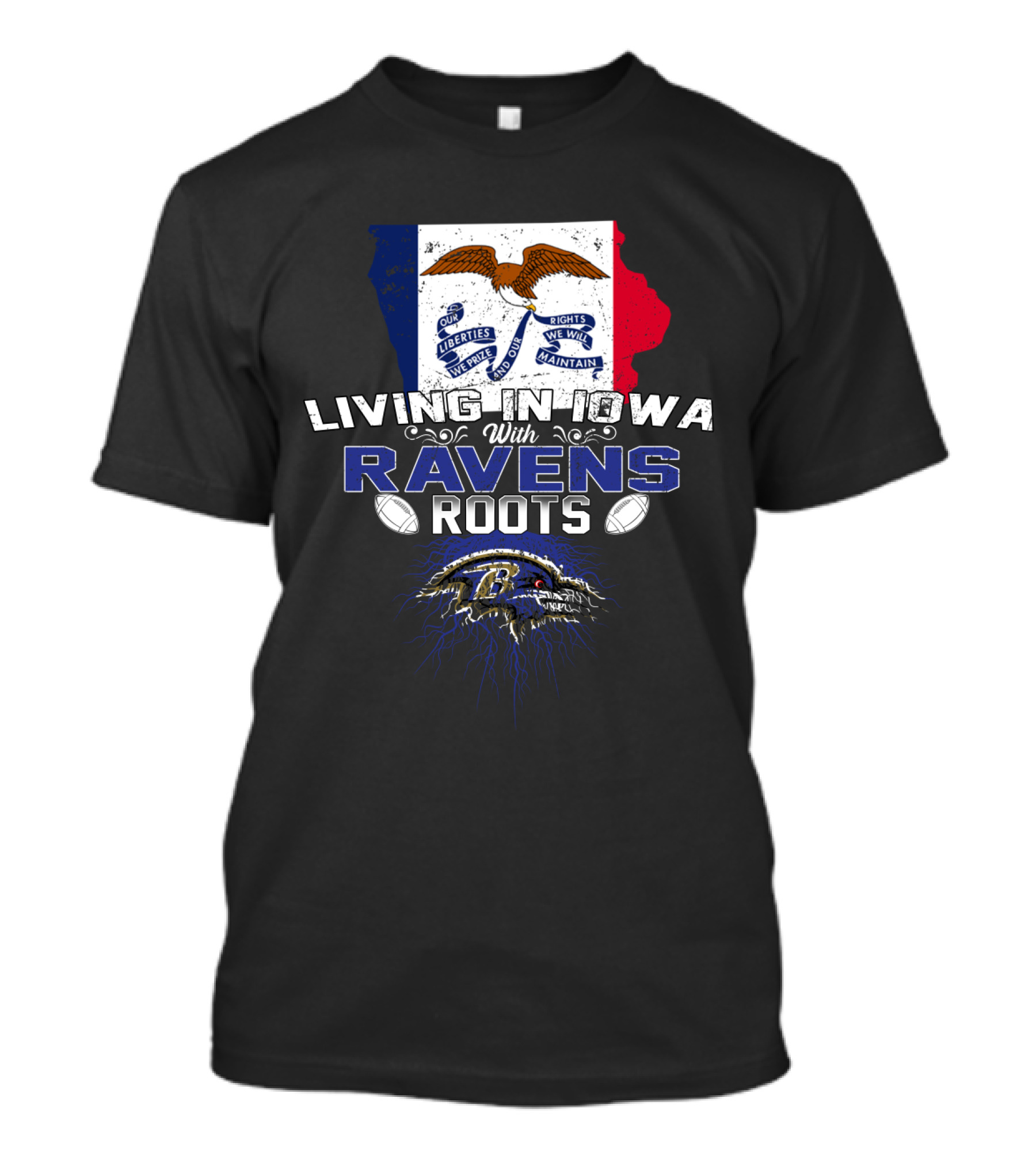 Living In Iowa With Ravens Roots Iowa Flag Ravens Logo Footballs T-Shirt