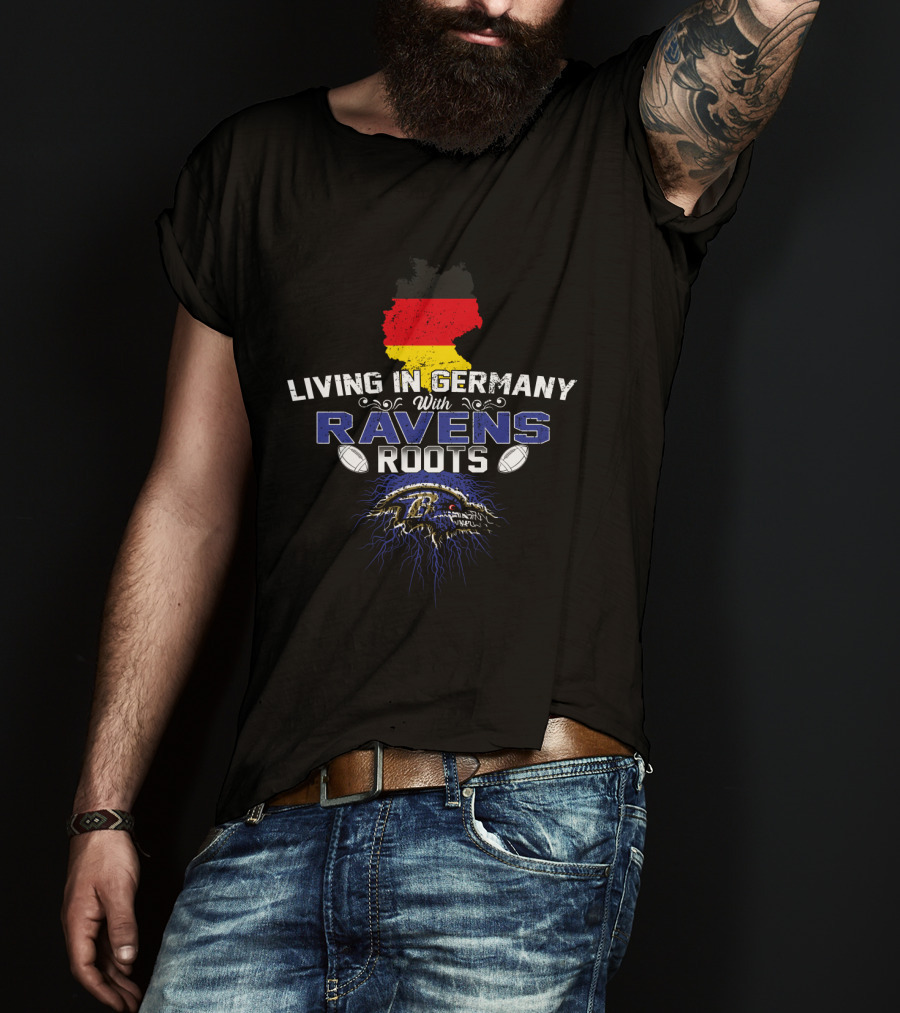 Living In Germany With Ravens Roots Football Heritage Flag Map Ravens Nation T-Shirt