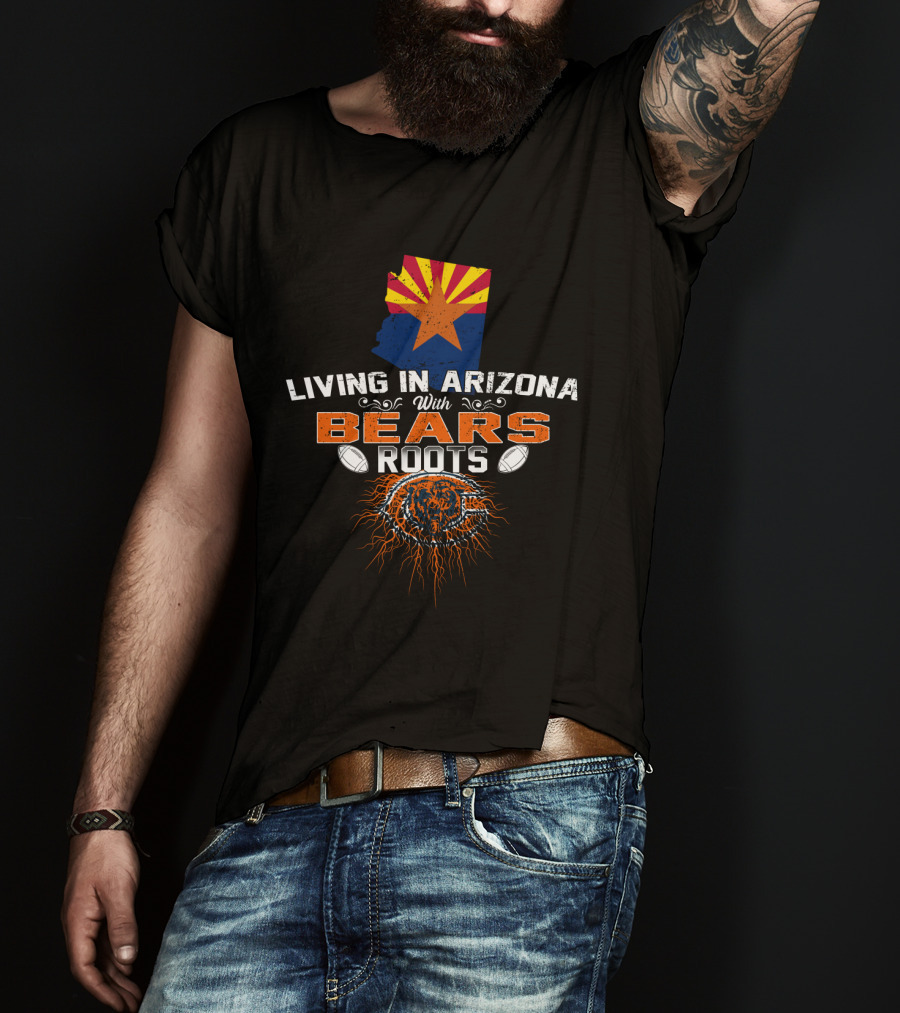 Living In Arizona With Bears Roots Map Featuring Chicago Football Elements T-Shirt