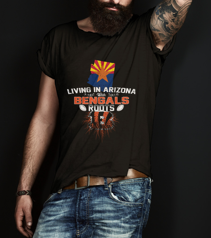 Living In Arizona With Bengals Roots Arizona Flag And Football Elements T-Shirt