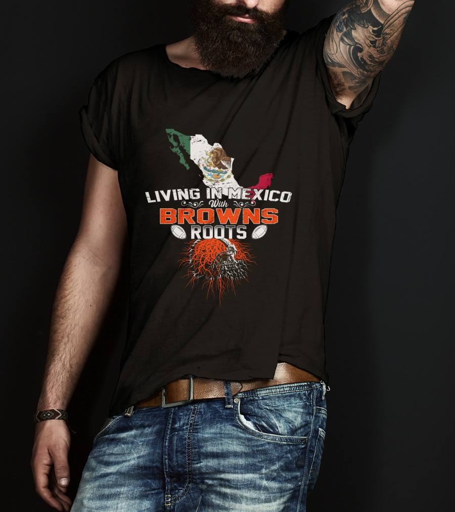 Living In Mexico With Browns Roots Map And Skull T-Shirt