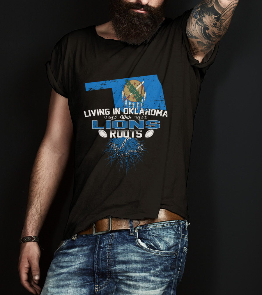 Living In Oklahoma With Lions Roots Football Oklahoma State Flag T-Shirt