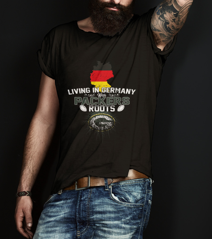 Living In Germany With Packers Roots Germany Flag Football T-Shirt