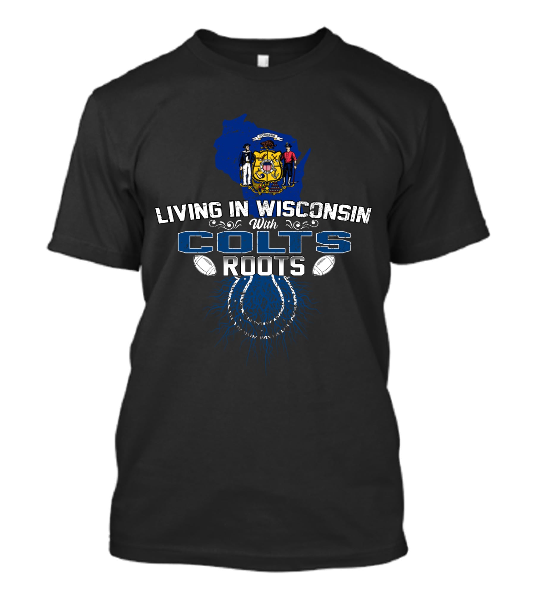 Living In Wisconsin With Colts Roots And Wisconsin State Emblem T-Shirt