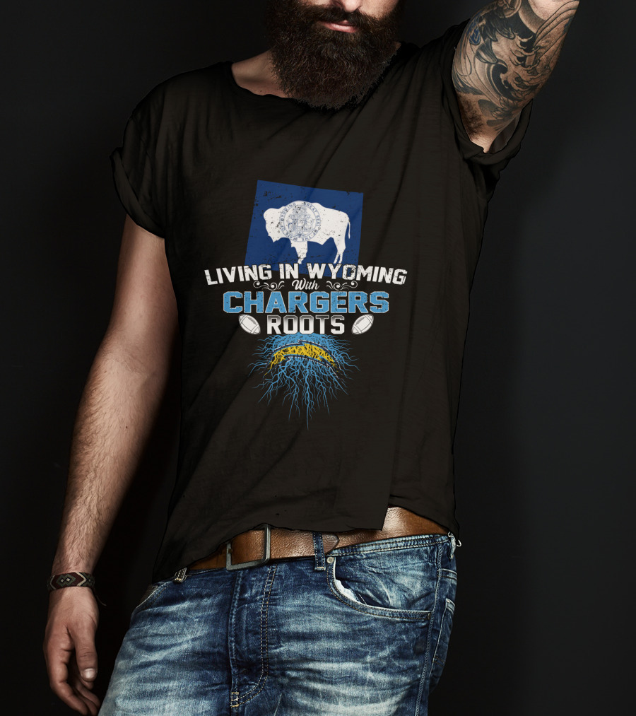 Living In Wyoming With Chargers Roots Buffalo And Blue Lightning T-Shirt