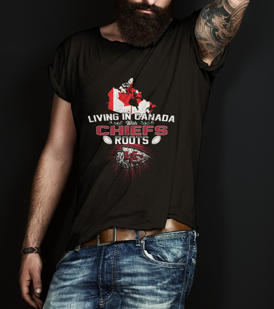 Living In Canada With Chiefs Roots Canada Map And Football T-Shirt